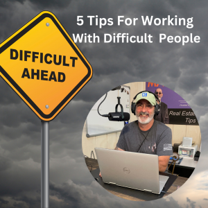 5 Tips for Working with Difficult People
