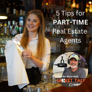 5 Tips for PART-TIME Real Estate Agents